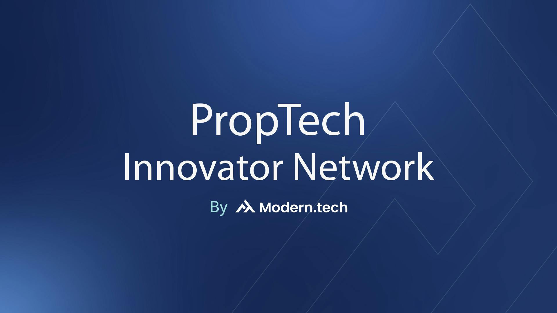Modern.tech Launches the PropTech Innovator Network1